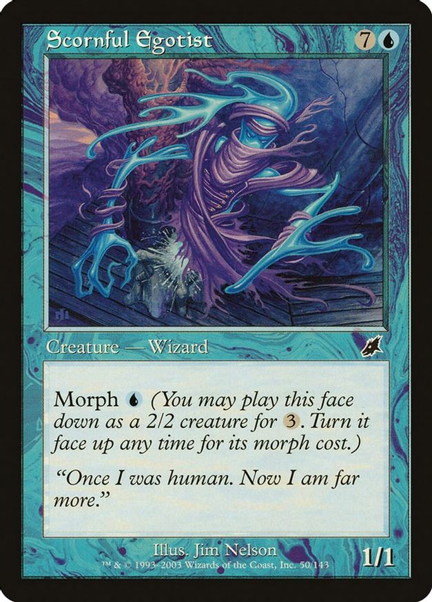 Scornful Egotist | 50 | Scourge