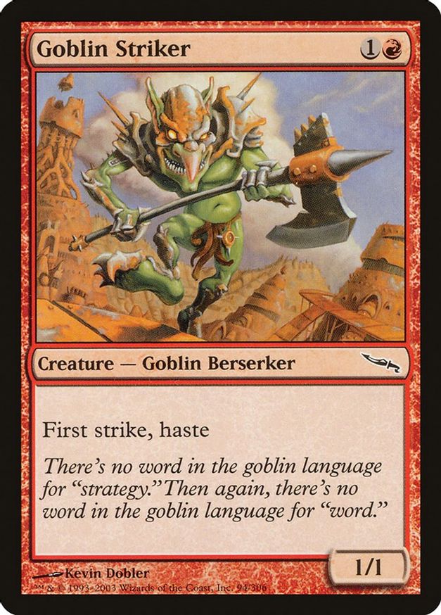 Goblin Striker | 94 | Mirrodin