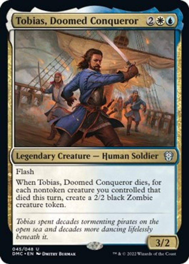 Tobias, Doomed Conqueror | 45 | Commander: Dominaria United