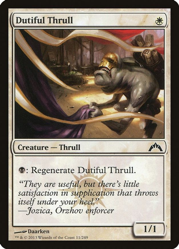 Dutiful Thrull | 11 | Gatecrash